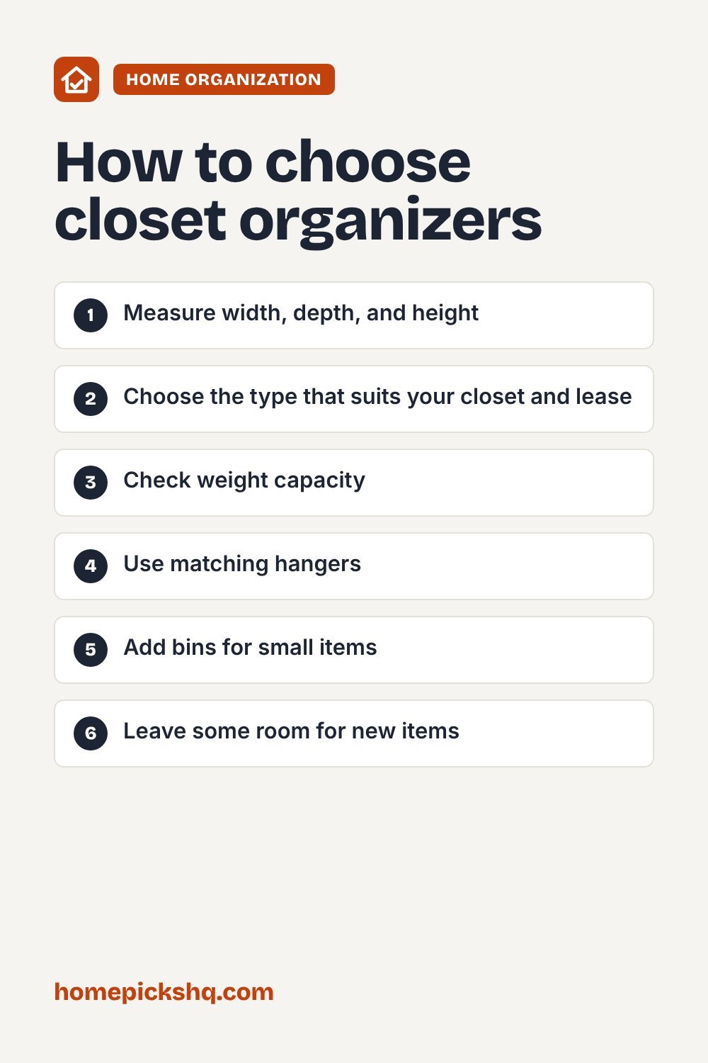 How to choose checklist: Measure width, depth, and height; Choose the type that suits your closet and lease; Check weight capacity; Use matching hangers; Add bins for small items; Leave some room for new items