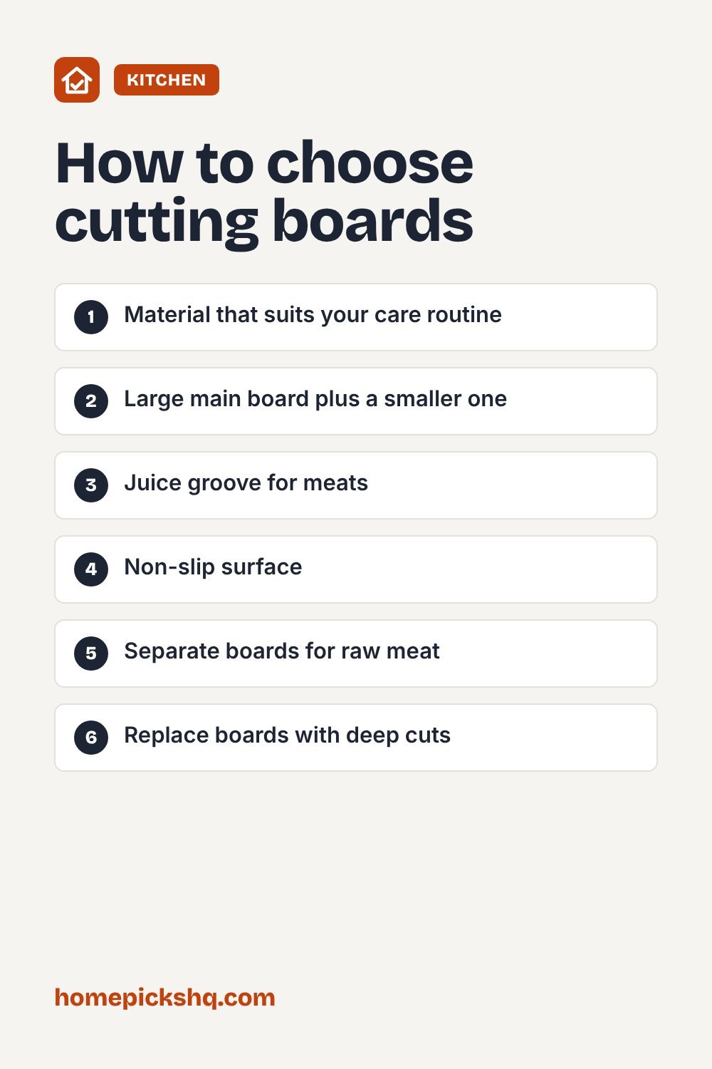 How to choose checklist: Material that suits your care routine; Large main board plus a smaller one; Juice groove for meats; Non-slip surface; Separate boards for raw meat; Replace boards with deep cuts
