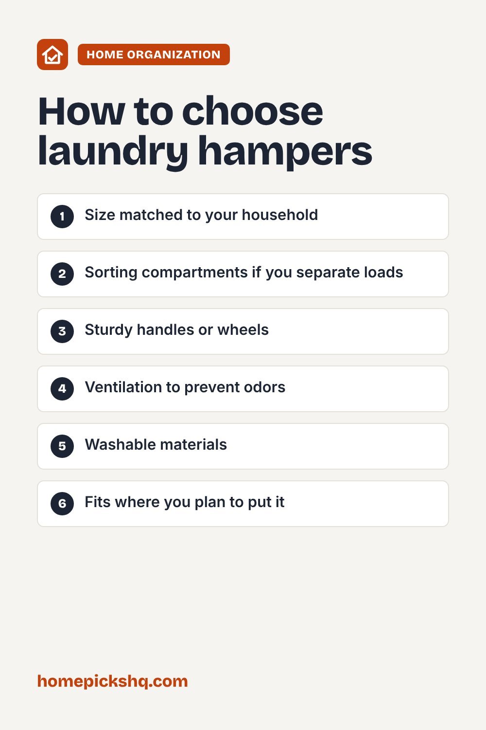 How to choose checklist: Size matched to your household; Sorting compartments if you separate loads; Sturdy handles or wheels; Ventilation to prevent odors; Washable materials; Fits where you plan to put it